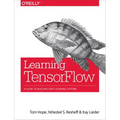 Learning Tensorflow: A Guide to Building Deep Learning Systems