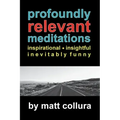 Profoundly Relevant Meditations