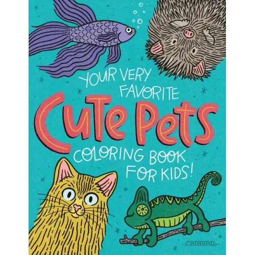 Your Very Favorite CUTE PETS Coloring Book for Kids