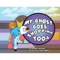 My Ghost Goes Shopping Too?