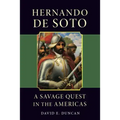 Hernando de Soto: A Savage Quest in the Americas