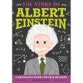 The Story of Albert Einstein: An Inspiring Biography for Young Readers
