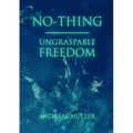 No-thing - ungraspable freedom