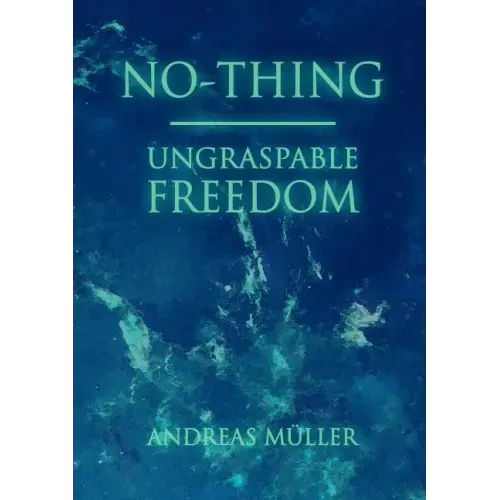 No-thing - ungraspable freedom