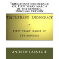Triumphant democracy; or, Fifty years' march of the republic. (Original Version)