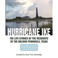 Hurricane Ike: The Life Stories of the Residents of the Bolivar Peninsula, Texas: September 13, 2008: The Day That Changed Our Lives