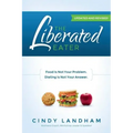 The Liberated Eater - Revised and Updated