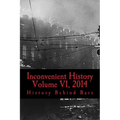 Inconvenient History Vol VI, 2014