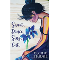 Sweat, Dance, Sing, Cut.