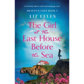 The Girl at the Last House Before the Sea: An absolutely addictive and heartbreaking page-turner
