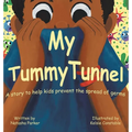 My Tummy Tunnel: A Story to Help Kids Prevent the Spread of Germs