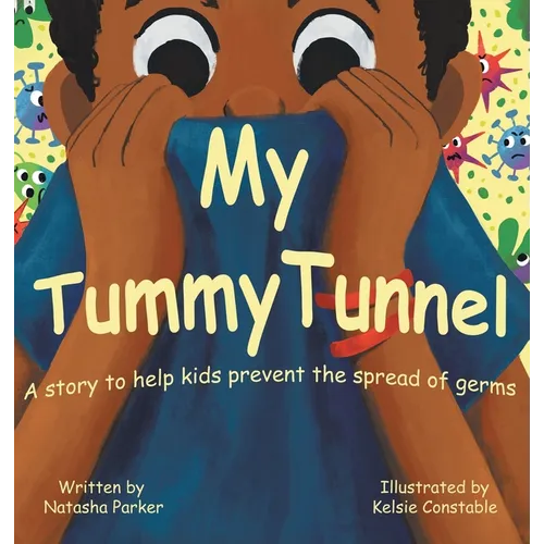My Tummy Tunnel: A Story to Help Kids Prevent the Spread of Germs