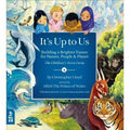 It's Up to Us: Building a Brighter Future for Nature, People & Planet (the Children's Terra Carta)