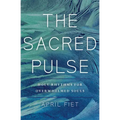 The Sacred Pulse: Holy Rhythms for Overwhelmed Souls