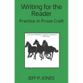 Writing for the Reader: Practice in Prose Craft