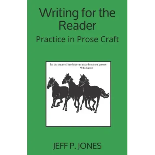 Writing for the Reader: Practice in Prose Craft