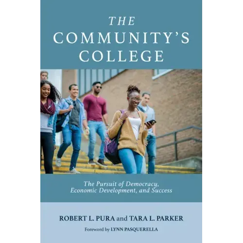 The Community's College: The Pursuit of Democracy, Economic Development, and Success