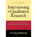 Interviewing as Qualitative Research: A Guide for Researchers in Education and the Social Sciences