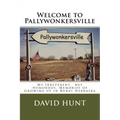 Welcome to Pallywonkersville: My Irreverent, But Humorous, Stories of Growing Up in Rural Nebraska