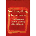 Not Everything Is Impermanent