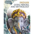 Indian Gods, Heroes, and Mythology