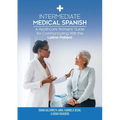 Intermediate Medical Spanish: A Healthcare Workers' Guide for Communicating With the Latino Patient