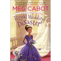 Royal Wedding Disaster: From the Notebooks of a Middle School Princess