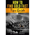 How to Find Gold Fast: Tips Guide