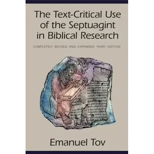 The Text-Critical Use of the Septuagint in Biblical Research