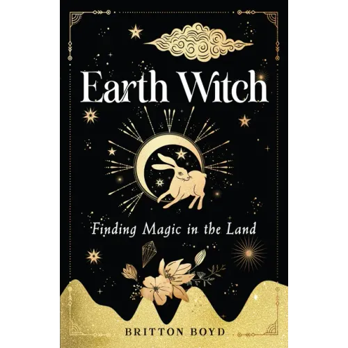 Earth Witch: Finding Magic in the Land