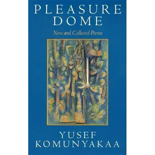 Pleasure Dome: New and Collected Poems