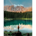 You Are Here: Hikes: The Most Scenic Spots on Earth