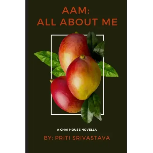 Aam: All About Me: A Chai House Novella
