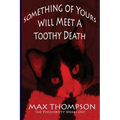 The Psychokitty Speaks Out: Something of Yours Will Meet a Toothy Death
