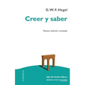 Creer y saber: O la filosofía-de-la-reflexión de la subjetividad en la plenitud de sus formas como filosofía de Kant, de Jacobi y de Fichte