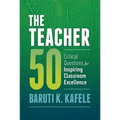 The Teacher 50: Critical Questions for Inspiring Classroom Excellence