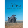 Tales from Eutopia: Thirteen Short Stories