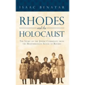 Rhodes and the Holocaust: The Story of the Jewish Community from the Mediterranean Island of Rhodes