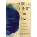 Politics, Pedagogy and Power: Bullying in Faculties of Education