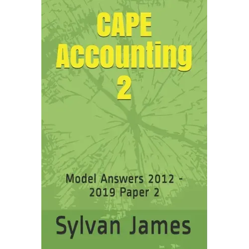 CAPE Accounting 2: Model Answers 2012 - 2019 Paper 2