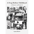 A Frog Hollow Childhood: A Memoir of Hartford