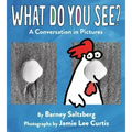 What Do You See?: A Conversation in Pictures