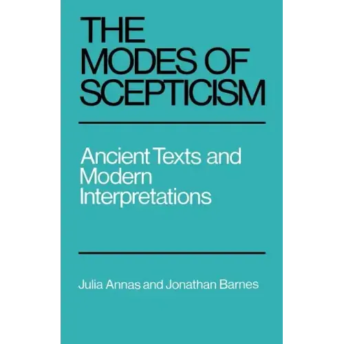 The Modes of Scepticism: Ancient Texts and Modern Interpretations