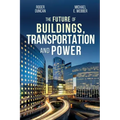 The Future of Buildings, Transportation and Power