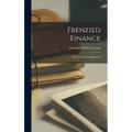 Frenzied Finance: The Crime of Amalgamated