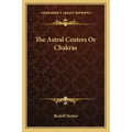 The Astral Centers or Chakras