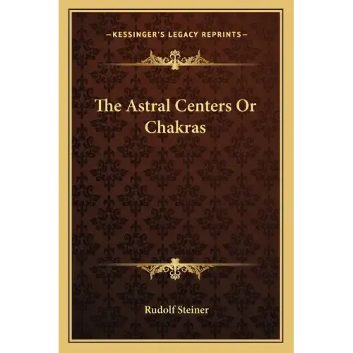 The Astral Centers or Chakras