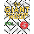 150 Giant Crossword Puzzles Vol. 1: A Mega Book with 150 Very Large Grids with around 700 Clues Each - Many Hours of Entertainment for Adults