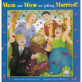 Mom and Mum Are Getting Married!