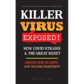 KILLER VIRUS Exposed!: New Covid Strains & The Great Reset, Agenda 2030, 5G Chips and Vaccine Passports? - Deep state & The Elite - Population Control